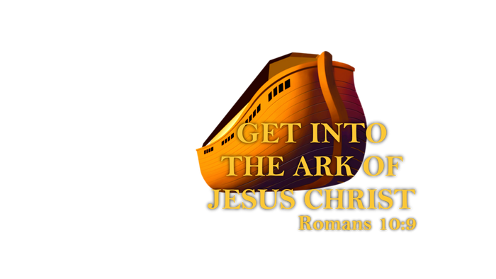 Get into the Ark of Jesus Christ