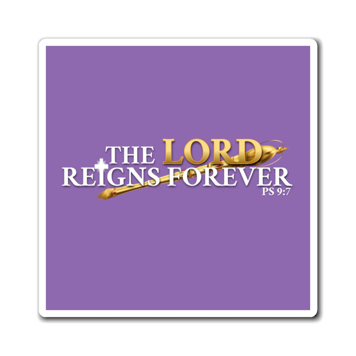 The Lord Reigns Forever Magnets