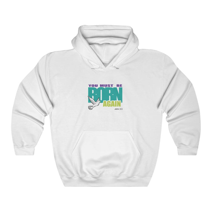 You Must Be Born Again Unisex Hooded Sweatshirt