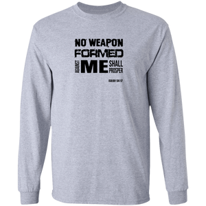 No Weapon Formed Against Me Shall Prosper Men’s LS Tee