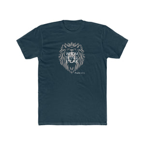 Whom shall I Fear Men's Cotton Crew Tee