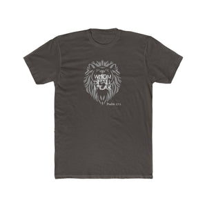 Whom shall I Fear Men's Cotton Crew Tee