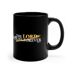The Lord Reigns Forever 11oz Black Mug (Scepter)