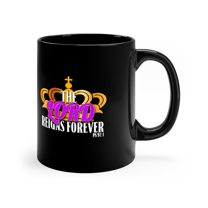 The LORD Reigns Forever 11oz Black Mug