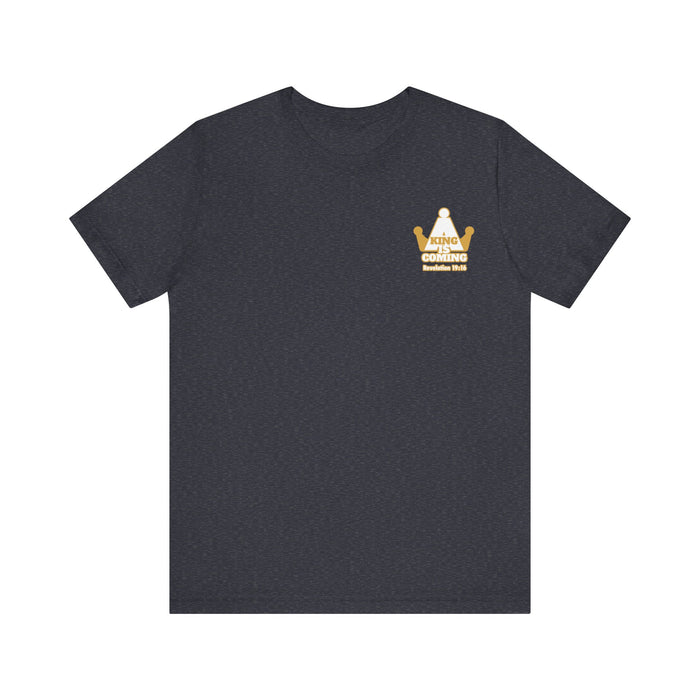 A King is Coming Men’s Unisex Jersey Short Sleeve Tee