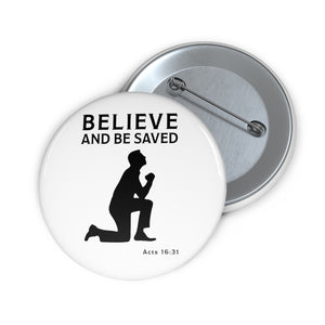 Believe and Be Saved Custom Pin Buttons