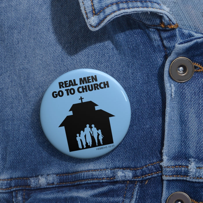 Real Men Go to Church Custom Pin Buttons